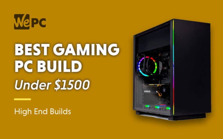Best Gaming PC Build under 1500 High End Builds