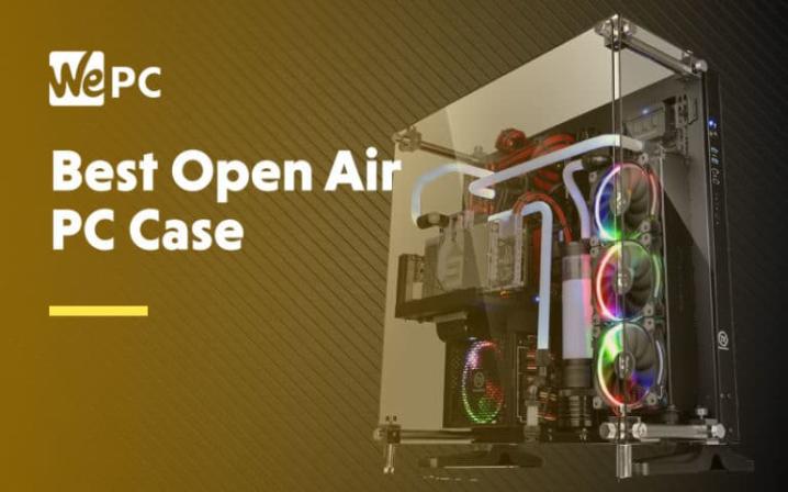 Best Open Air PC Case 2023