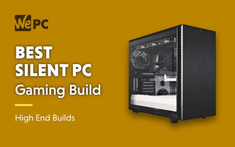 Best Silent Gaming PC Build High End Builds