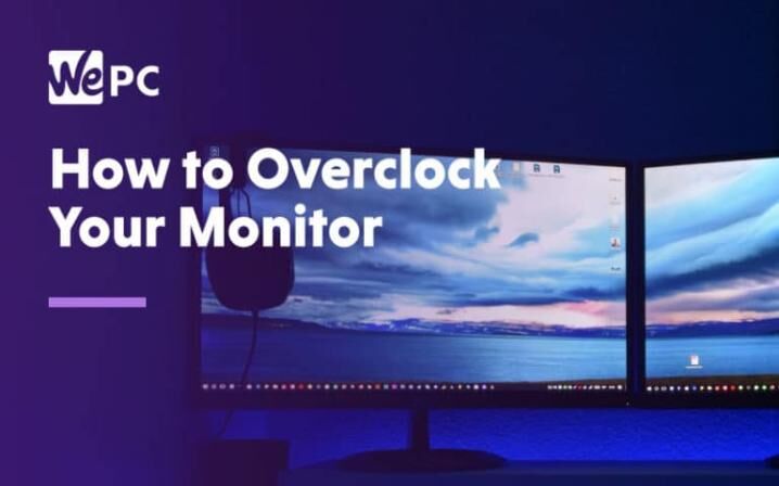 How to overclock your monitor – step by step guide for Nvidia & AMD users