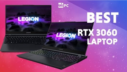 Best RTX 3060 laptop buyer’s guide 2023